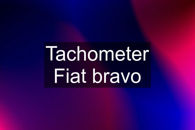 Tachometer Fiat bravo