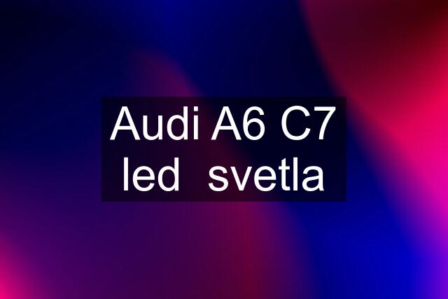 Audi A6 C7 led  svetla