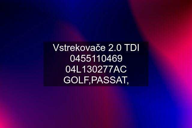 Vstrekovače 2.0 TDI  04L130277AC GOLF,PASSAT,