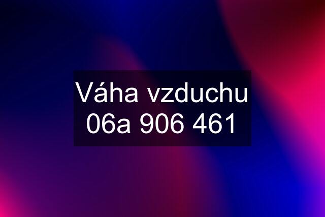 Váha vzduchu 06a 906 461