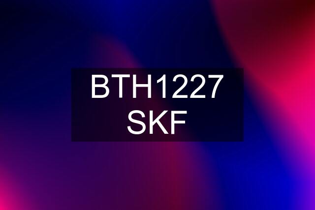 BTH1227 SKF