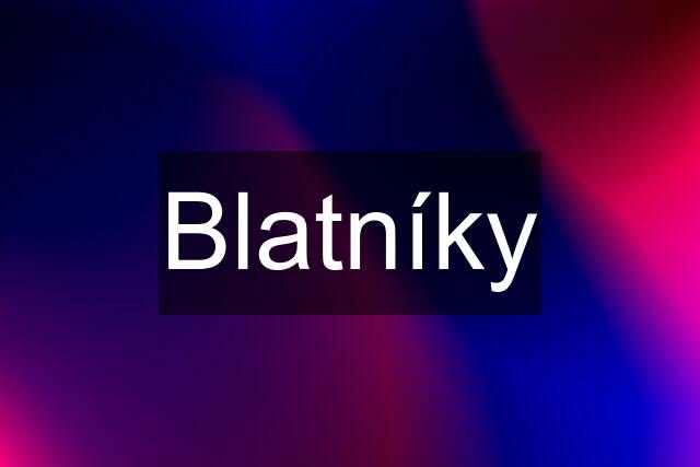 Blatníky