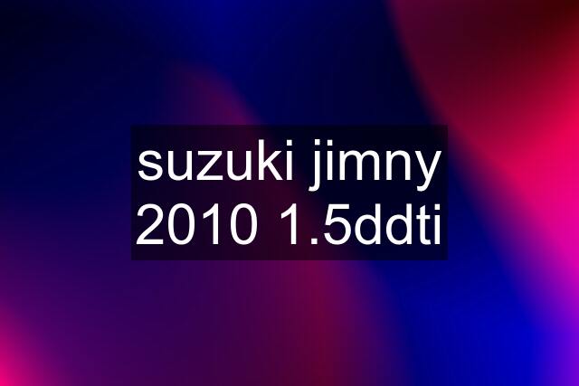 suzuki jimny 2010 1.5ddti