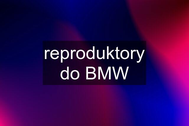 reproduktory do BMW