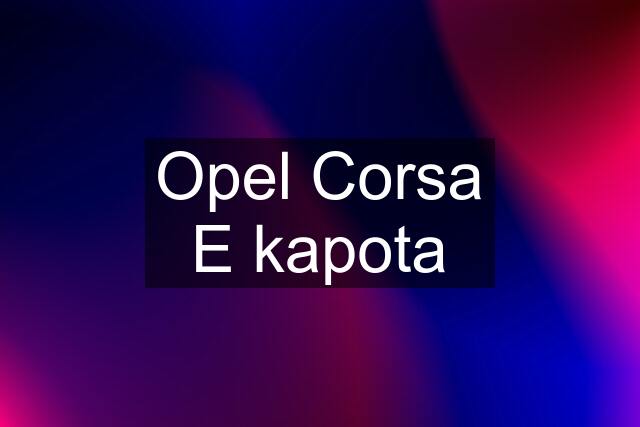 Opel Corsa E kapota