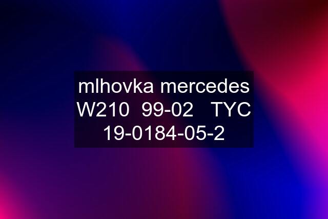 mlhovka mercedes W210  99-02   TYC 19-0184-05-2