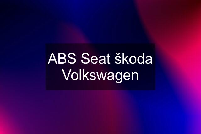 ABS Seat škoda Volkswagen