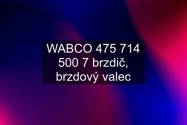 WABCO  7 brzdič, brzdový valec