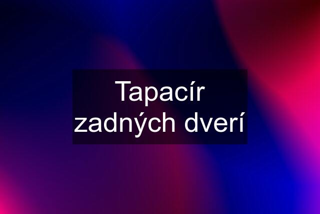 Tapacír zadných dverí