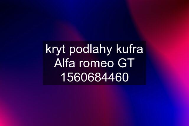 kryt podlahy kufra Alfa romeo GT 1560684460