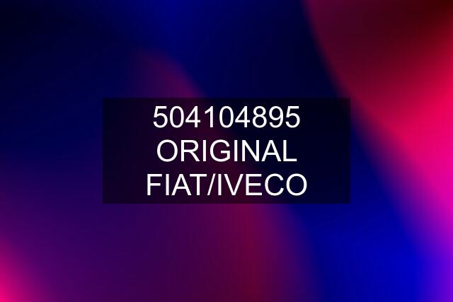 504104895 ORIGINAL FIAT/IVECO