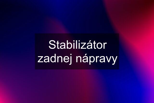 Stabilizátor zadnej nápravy