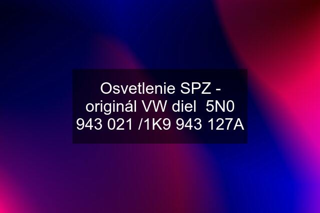 Osvetlenie SPZ - originál VW diel  5N0 943 021 /1K9 943 127A