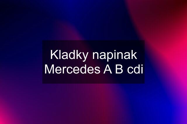 Kladky napinak Mercedes A B cdi