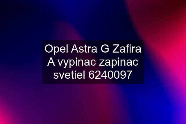 Opel Astra G Zafira A vypinac zapinac svetiel 6240097