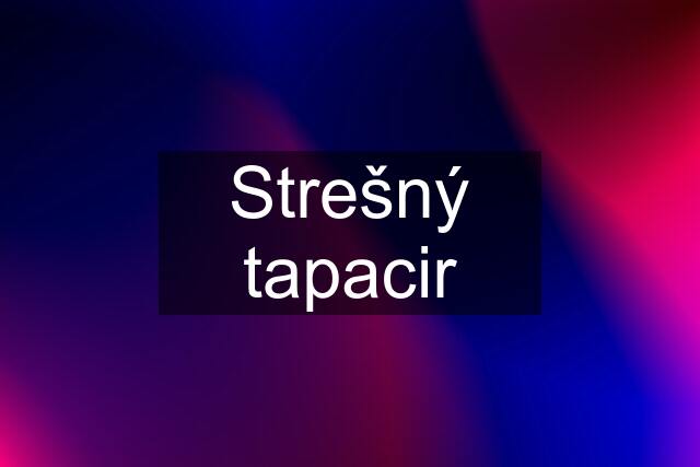 Strešný tapacir