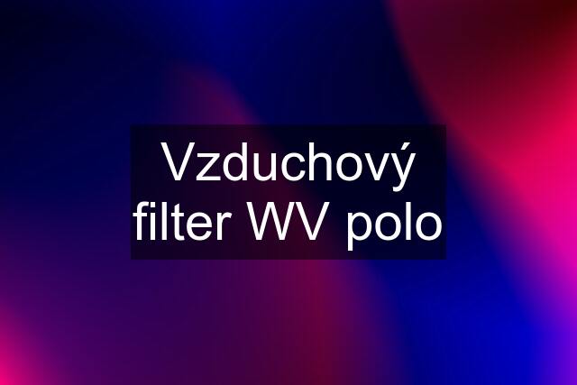 Vzduchový filter WV polo