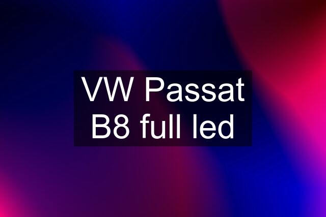 VW Passat B8 full led