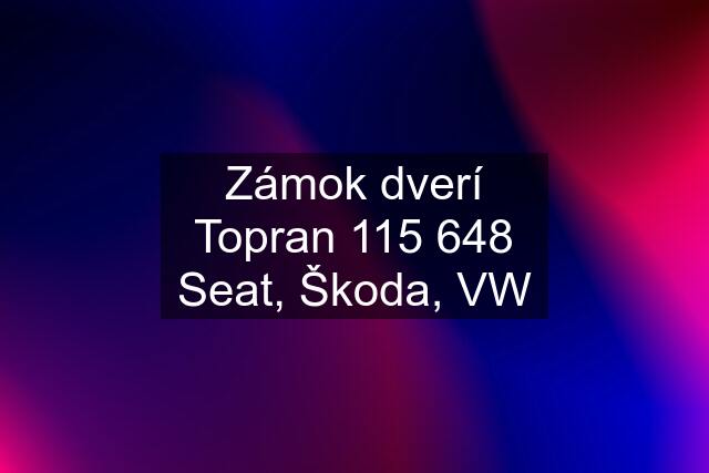 Zámok dverí Topran 115 648 Seat, Škoda, VW