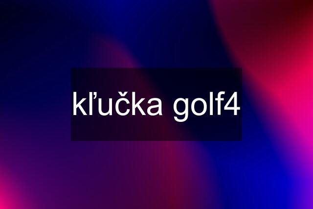 kľučka golf4