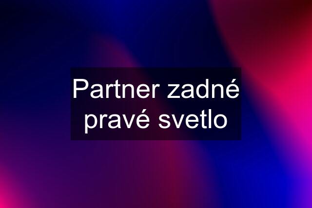 Partner zadné pravé svetlo