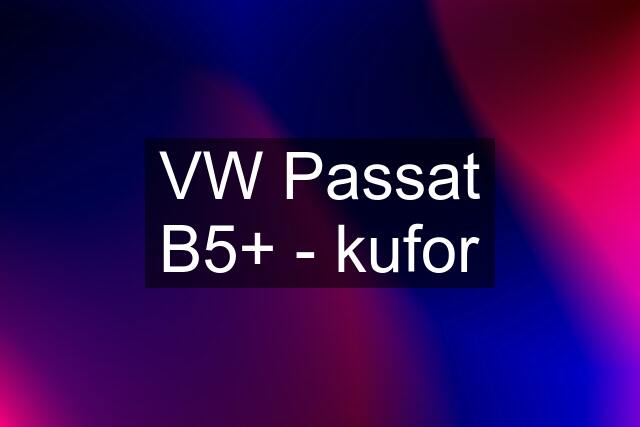 VW Passat B5+ - kufor