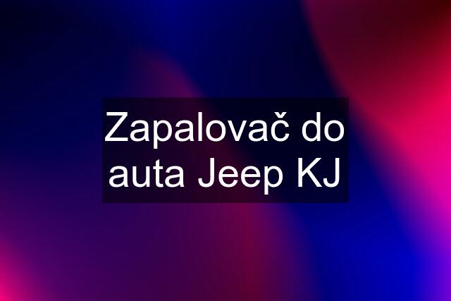 Zapalovač do auta Jeep KJ