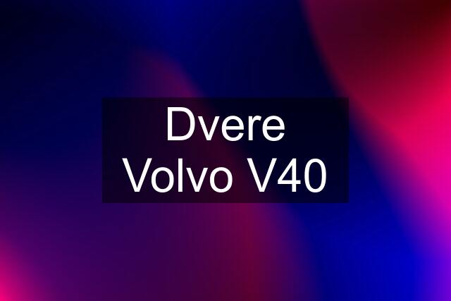 Dvere Volvo V40