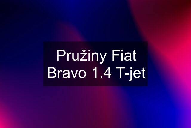 Pružiny Fiat Bravo 1.4 T-jet