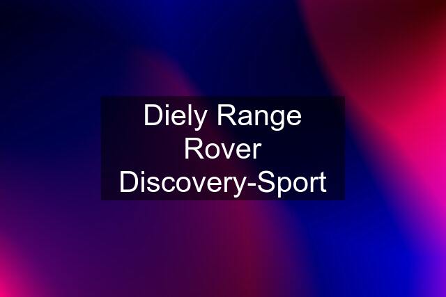 Diely Range Rover Discovery-Sport