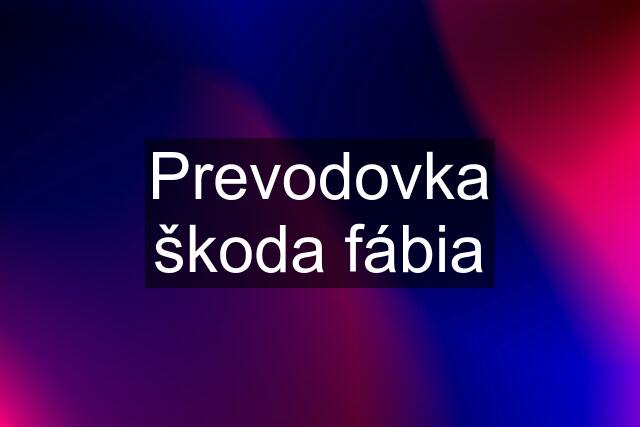 Prevodovka škoda fábia