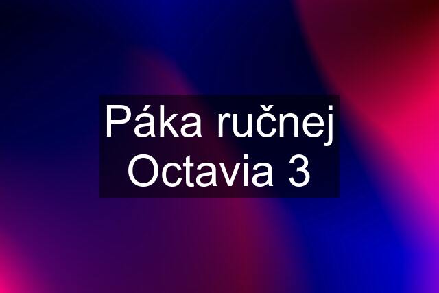 Páka ručnej Octavia 3