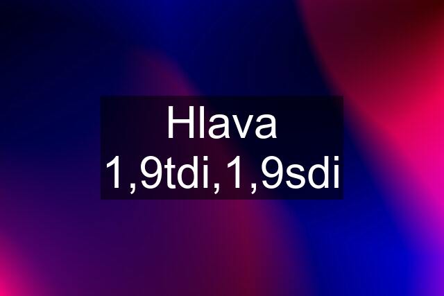 Hlava 1,9tdi,1,9sdi