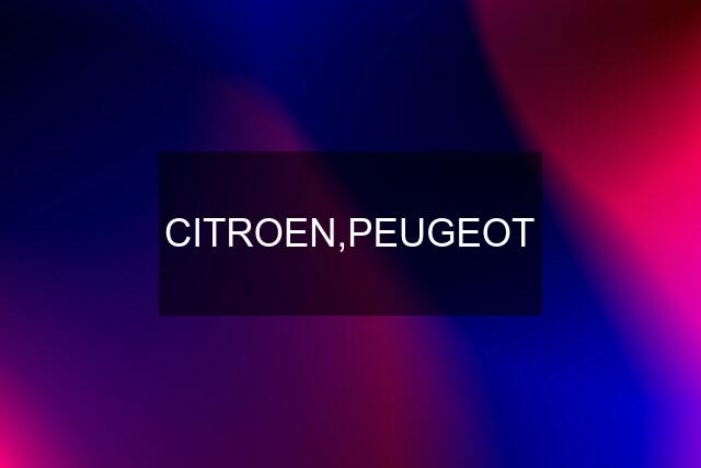 CITROEN,PEUGEOT