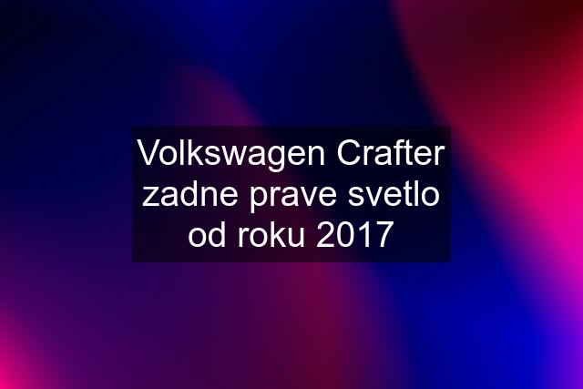 Volkswagen Crafter zadne prave svetlo od roku 2017