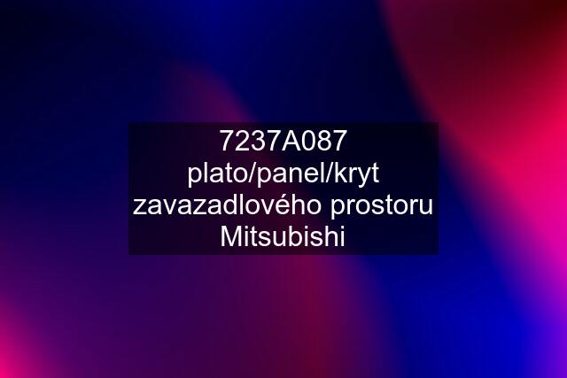 7237A087 plato/panel/kryt zavazadlového prostoru Mitsubishi