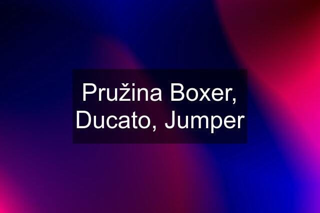 Pružina Boxer, Ducato, Jumper