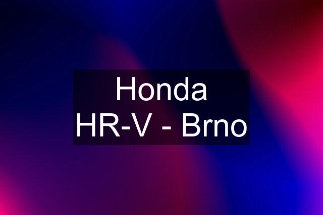 Honda HR-V - Brno