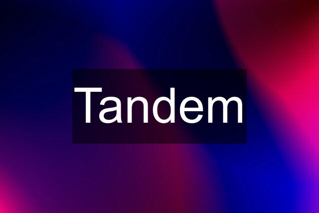 Tandem