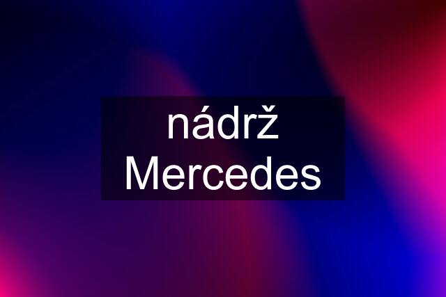 nádrž Mercedes