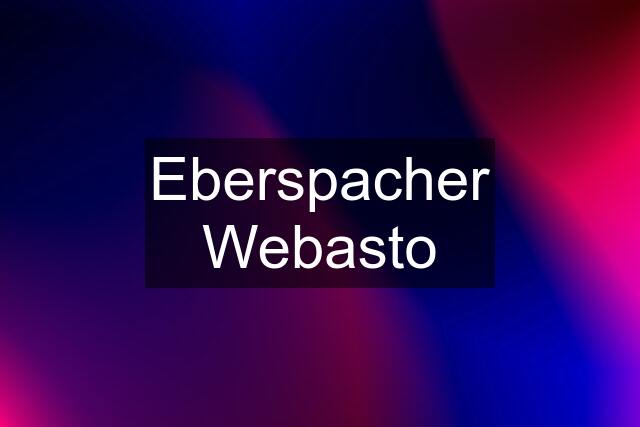 Eberspacher Webasto