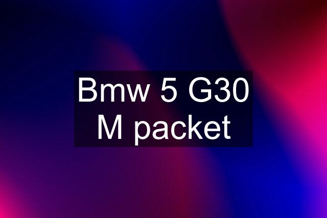 Bmw 5 G30 M packet