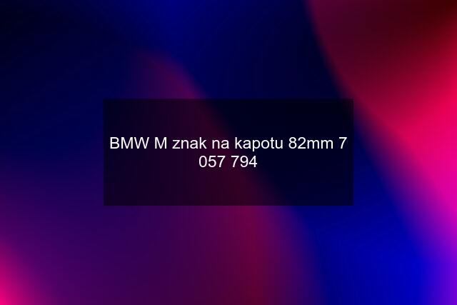 BMW M znak na kapotu 82mm 7 057 794