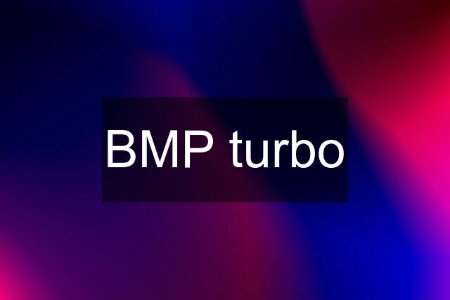 BMP turbo