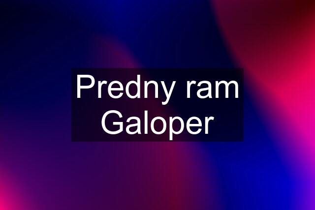 Predny ram Galoper