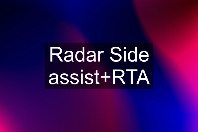 Radar Side assist+RTA