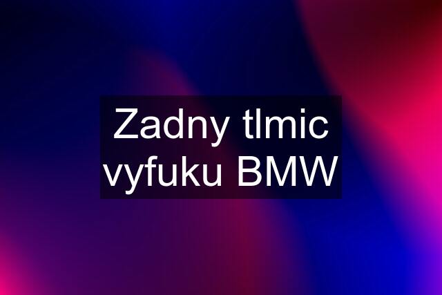 Zadny tlmic vyfuku BMW