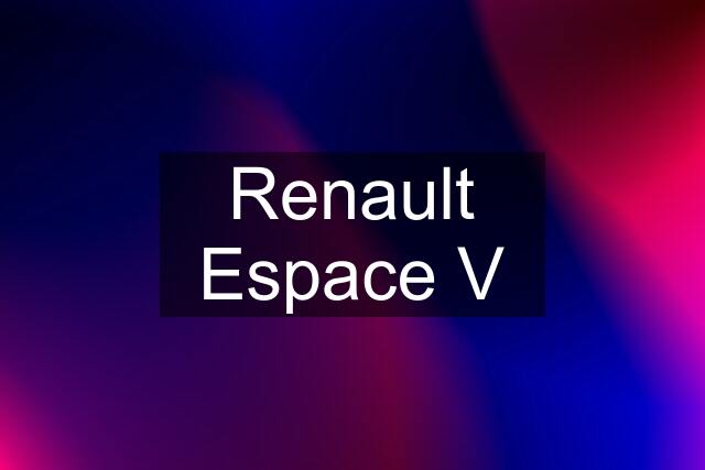 Renault Espace V