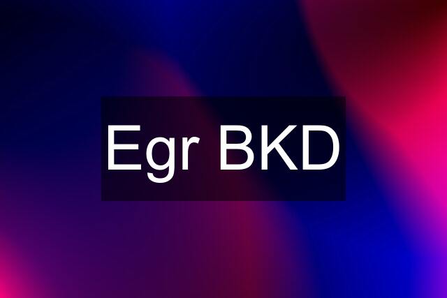 Egr BKD