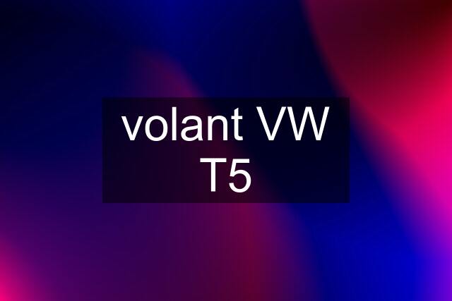 volant VW T5